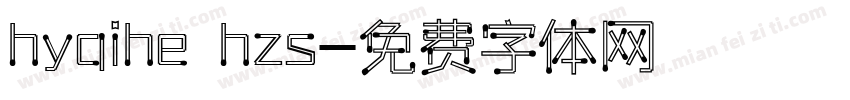 hyqihe hzs字体转换